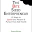 The Bite-Sized Entrepreneur