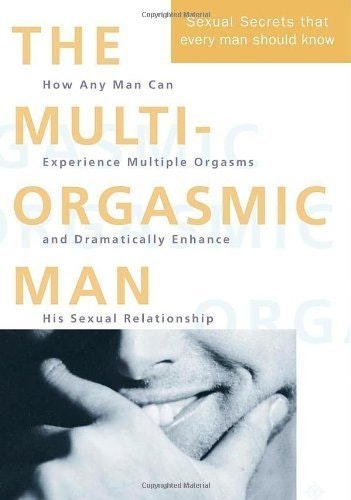 The Multi Orgasmic Man