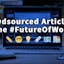 Crowdsourced #FutureOfWork Articles
