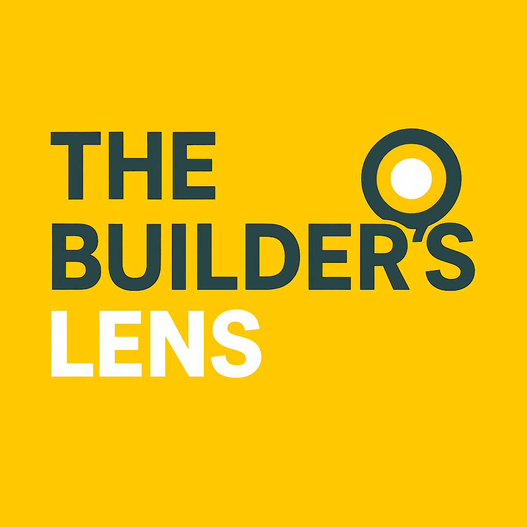 The Builder’s Lens