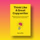 Think Like A Great Copywriter