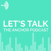 Let's Talk: The Anchor Podcast - Death & Space Taxes