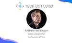 Tech Out Loud S2E7: Andrew Wilkinson image