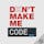 Don't Make Me Code - 7: You’re The Developer Of Your Developer Experience