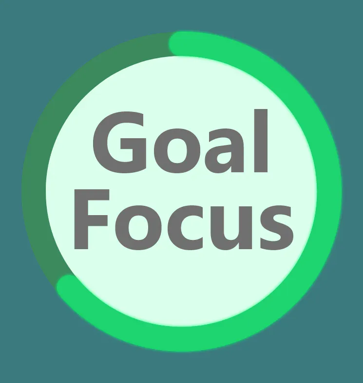 Goal Focus