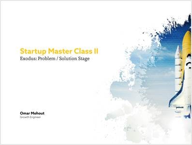 Exodus: Problem / Solution Stage (Startup Master Class II)
