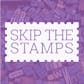 Skip The Stamps