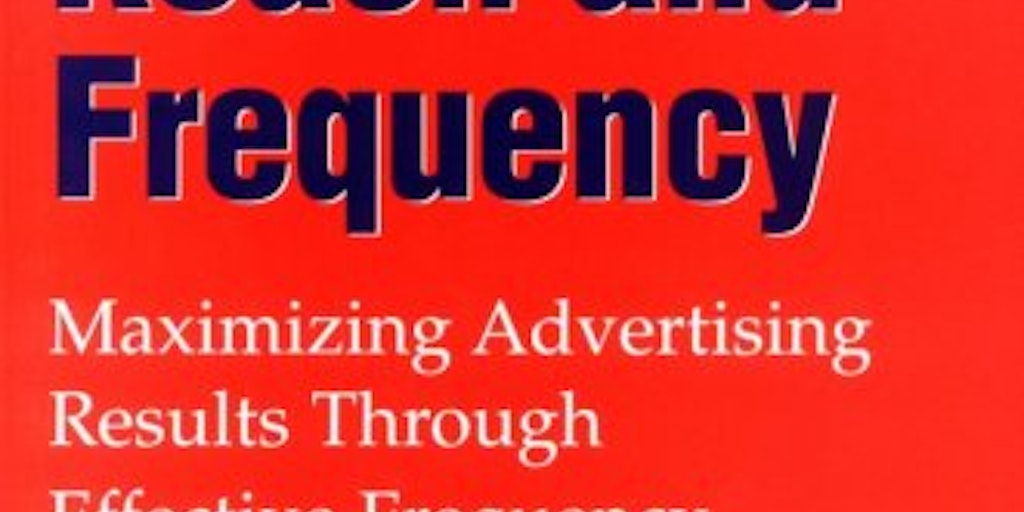 Advertising Reach and Frequency - Maximizing advertising ...