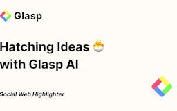 Curate & Hatch Ideas with Glasp AI media 2