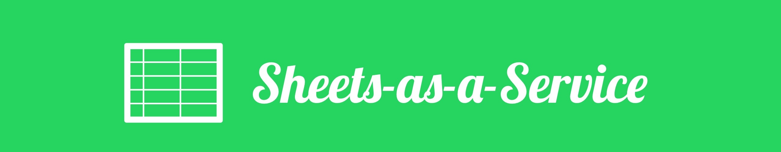 Sheets-as-a-Service