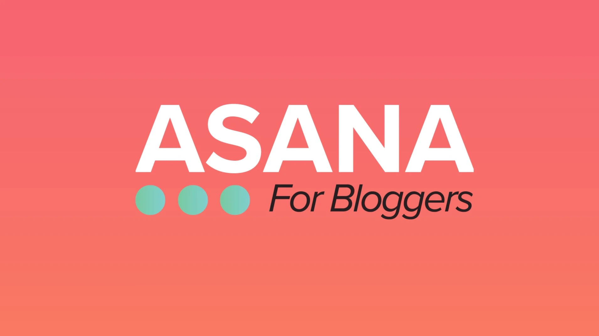 Asana For Bloggers