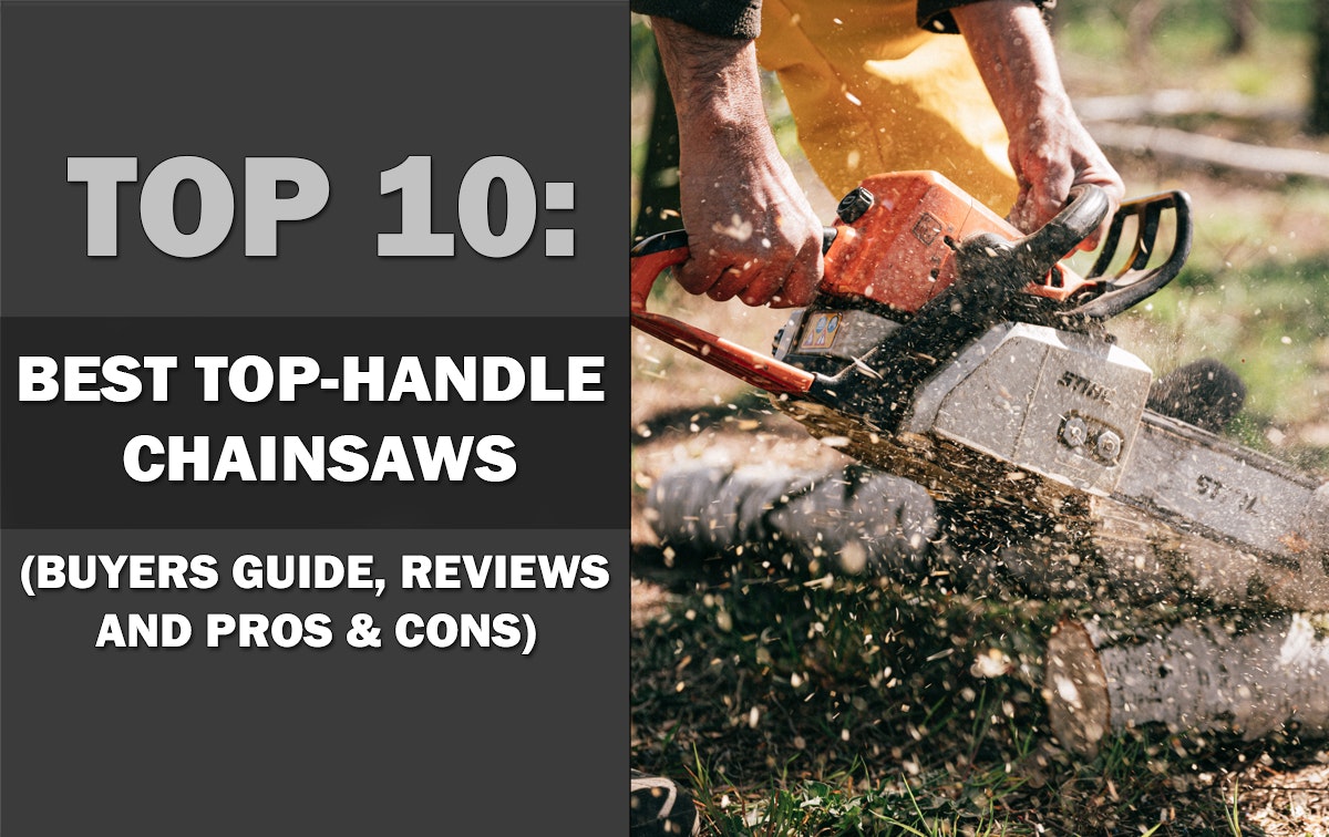 10 Best Top Handle Chainsaws Arborists Product Information, Latest