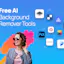 Free AI Background Remover Tools Online