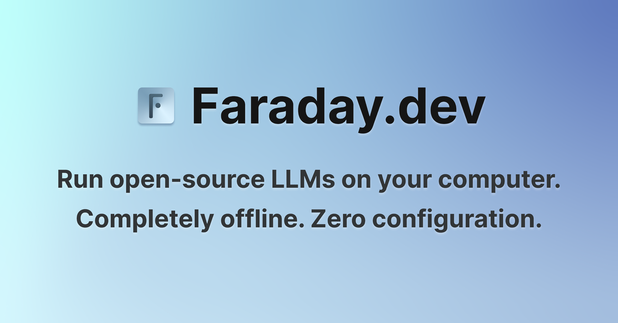 startuptile Faraday.dev-Run open-source LLMs on your computer