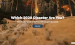 Which 2020 Disaster Are You? image