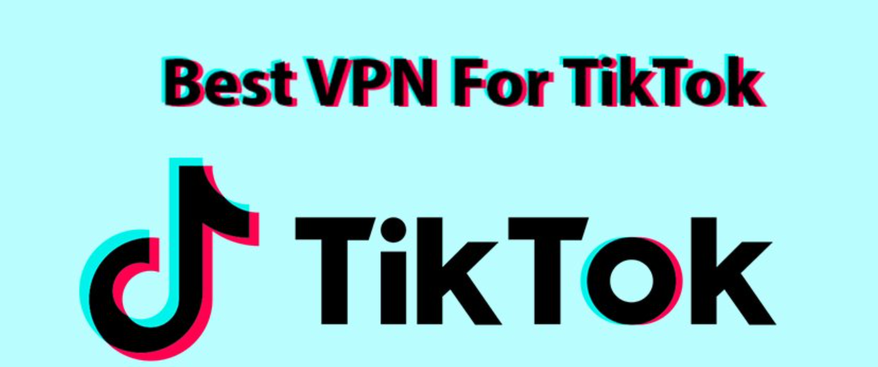 Best VPN for TikTok