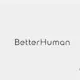BetterHuman