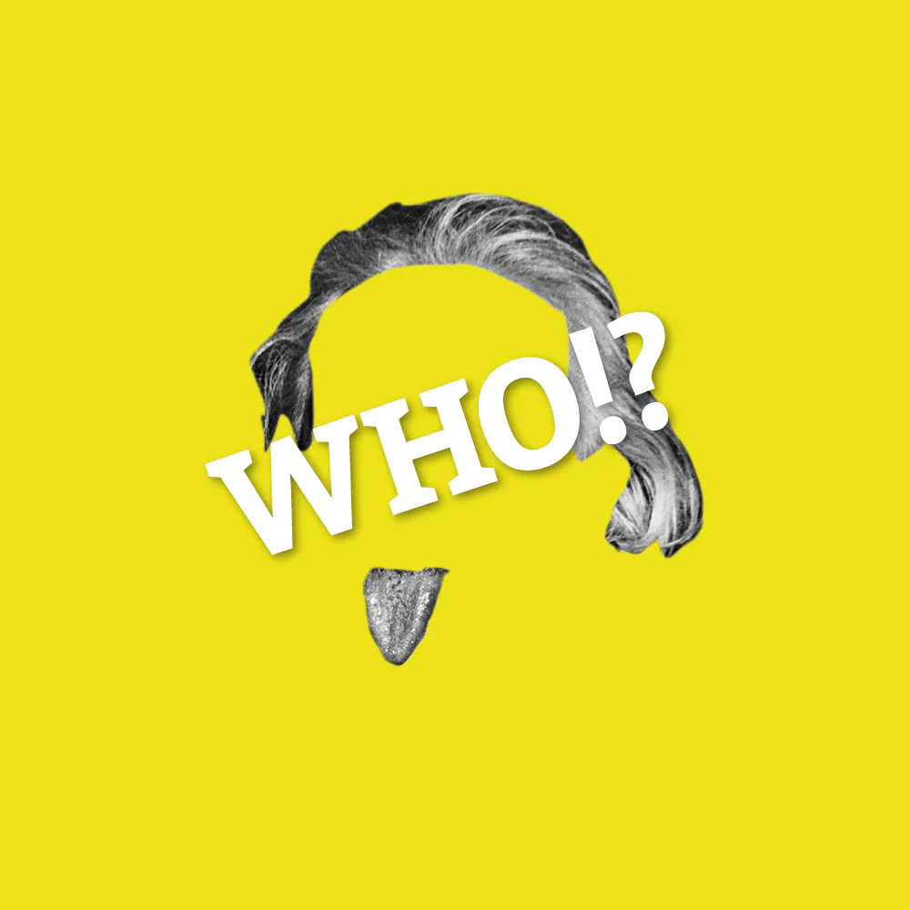 WHO!?