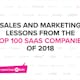 Sales & Marketing Lessons from 2018's Top 100 SaaS Companies