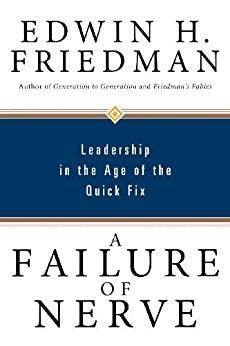 A Failure of Nerve: Leadership in the Age of the Quick Fix media 1