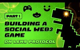 Course - Build Your 1st Web3 Social Game media 1