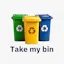 Take my bin