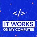 It Works On My Computer Podcast