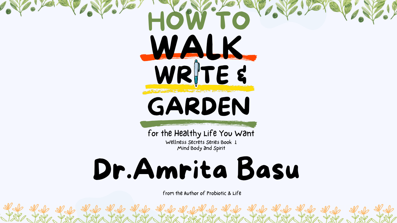 How to WALK,Write & Garden for Health