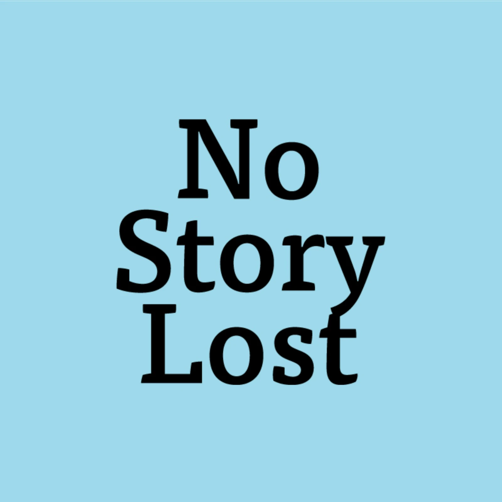 No Story Lost