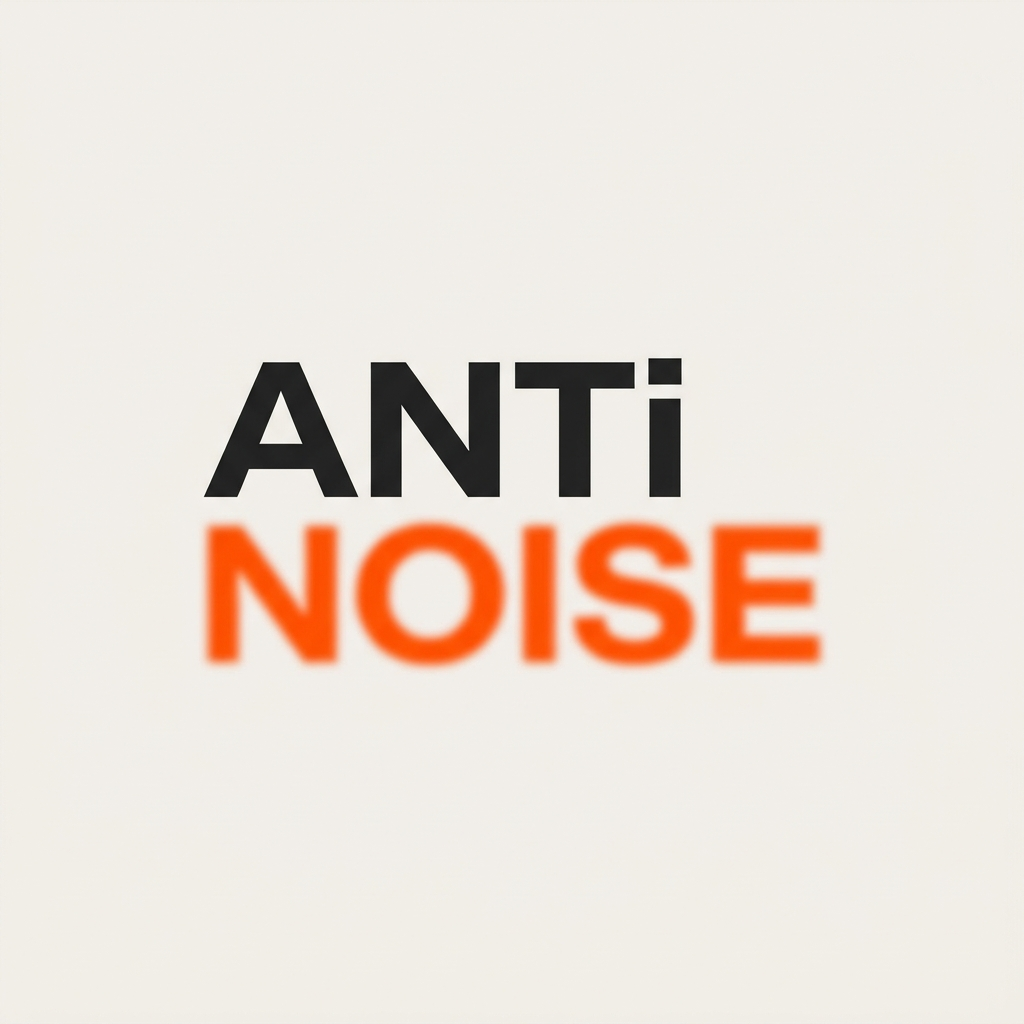 Anti Noise