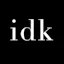 idk tonight