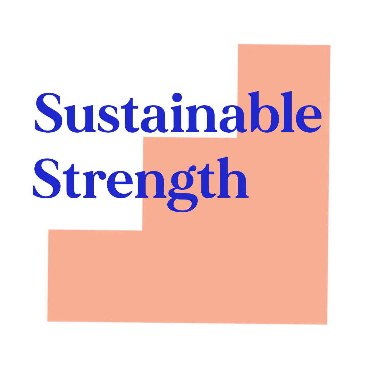 Sustainable Strength