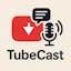 TubeCast