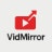 VidMirror