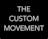 The Custom Movement