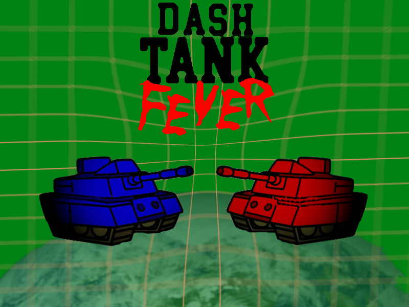 Dash Tank Fever