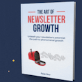The Art of Newsletter Growth