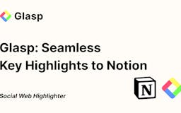 Glasp: Seamless Key Highlights to Notion media 1