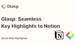 Glasp: Seamless Key Highlights to Notion image