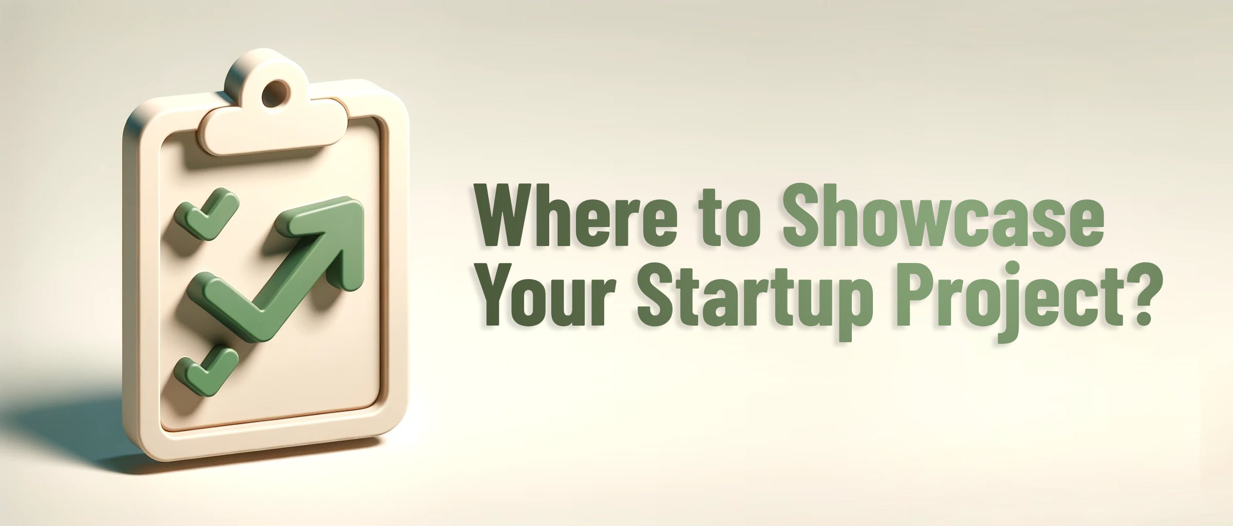 Where to Showcase Your Startup Project? media 1