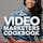 The Video Marketers Cookbook
