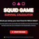 Squid Game Survival Calculator