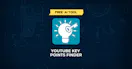 Free AI YouTube Video Key Points Finder