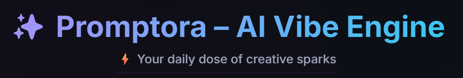 Promptora AI Vibe Engine