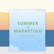 Summer of Marketing