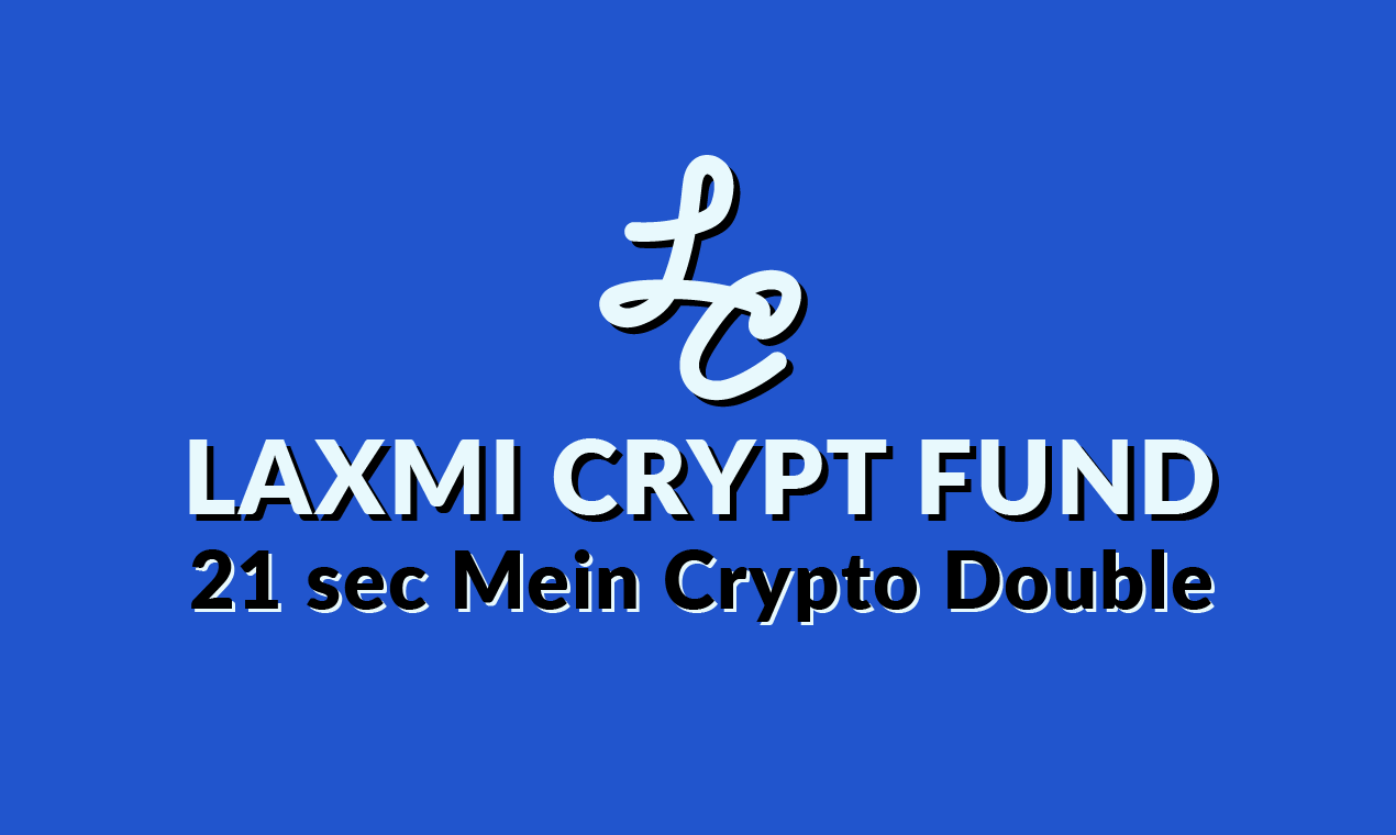 Laxmi Crypt Fund - 21秒Mein Crypto Double media 1