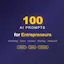 100 AI Prompts for Entrepreneurs