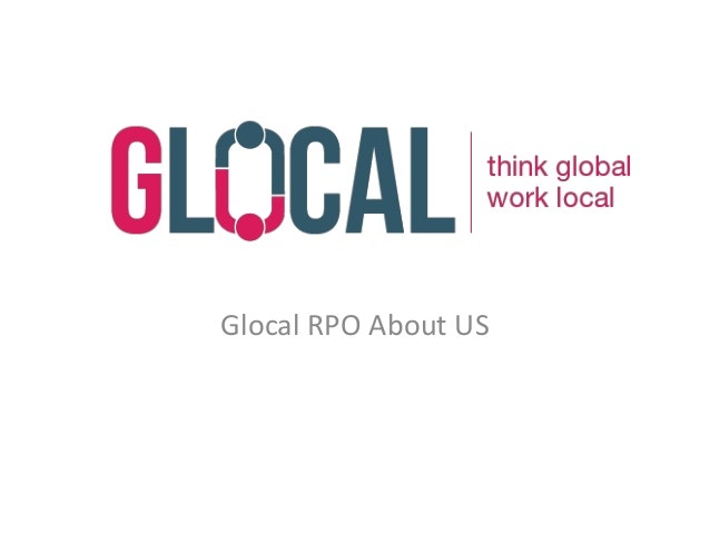 Think Global Work Local : Glocal RPO