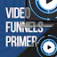 Video Funnels Primer