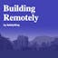 Building Remotely
